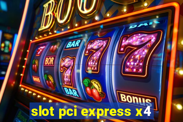 slot pci express x4