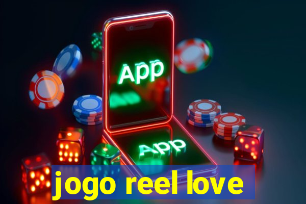 jogo reel love