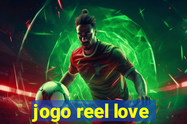 jogo reel love