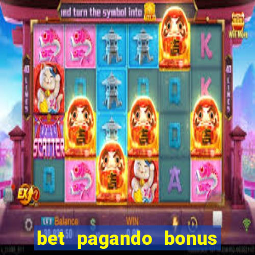 bet pagando bonus no cadastro