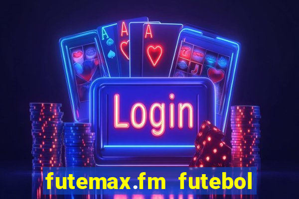 futemax.fm futebol ao vivo