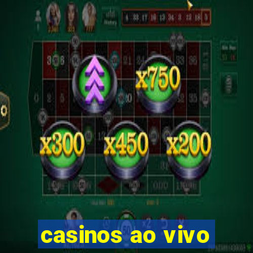 casinos ao vivo