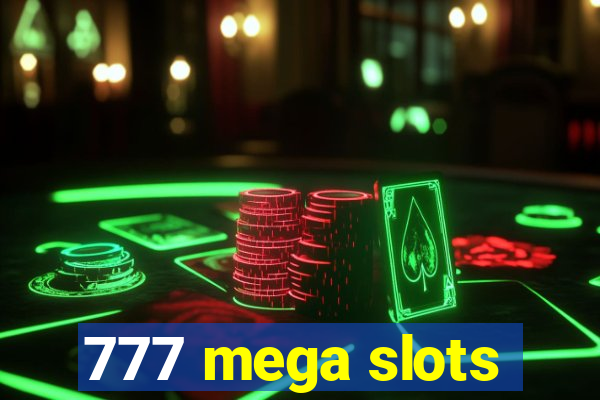 777 mega slots