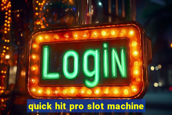 quick hit pro slot machine