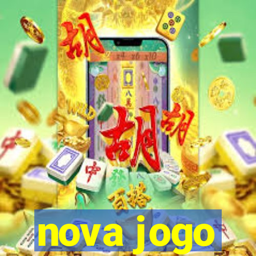 nova jogo