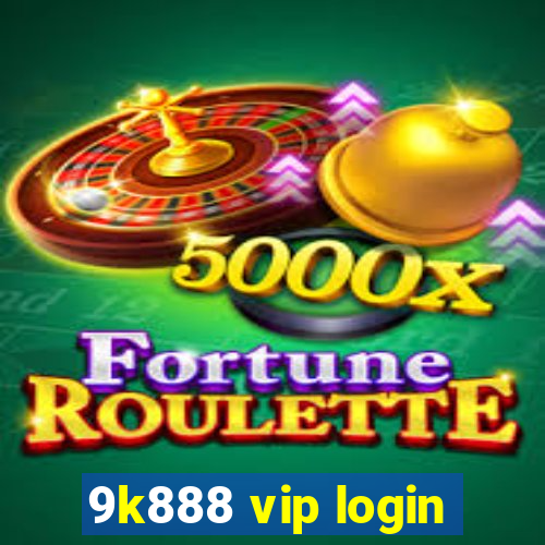 9k888 vip login