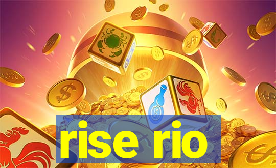 rise rio