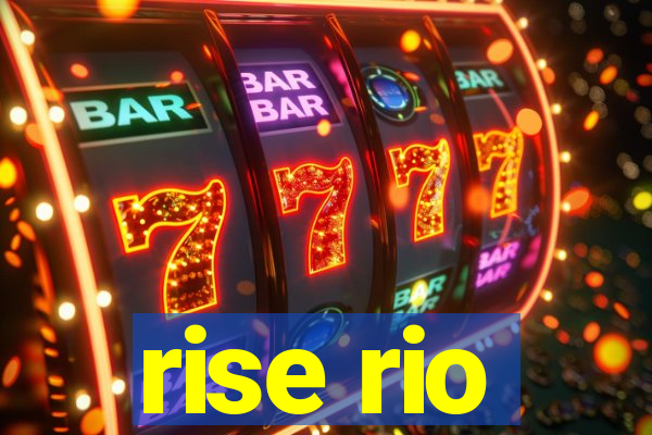 rise rio