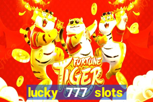 lucky 777 slots real money