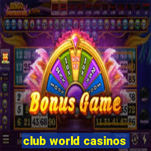 club world casinos