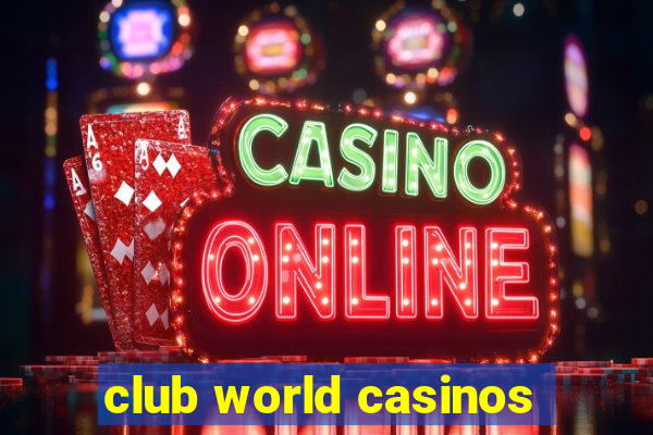 club world casinos