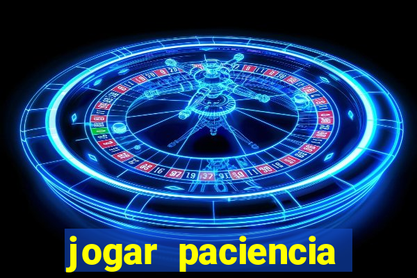 jogar paciencia haja paciencia