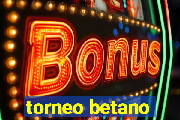 torneo betano