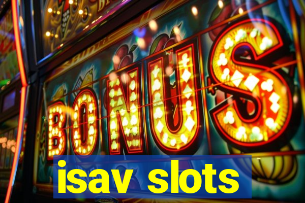 isav slots