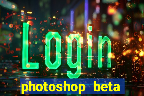 photoshop beta download crack