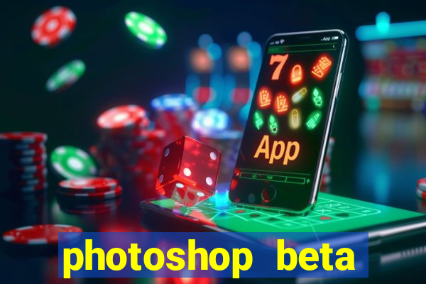 photoshop beta download crack