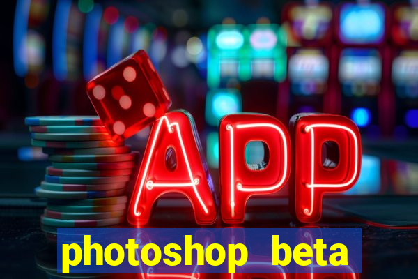 photoshop beta download crack