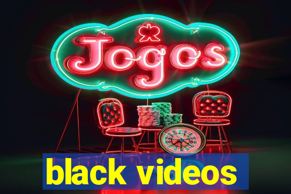 black videos