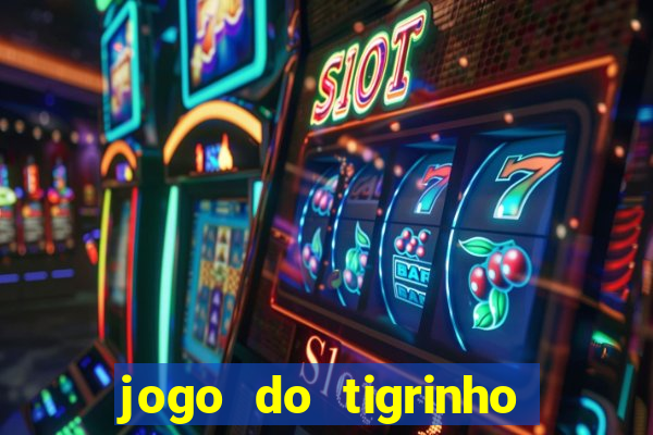 jogo do tigrinho é jogo de azar