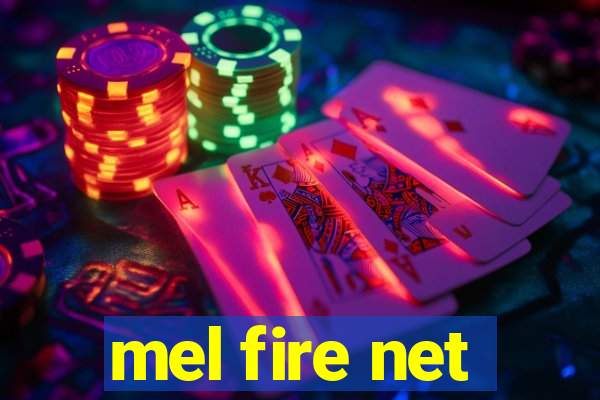 mel fire net