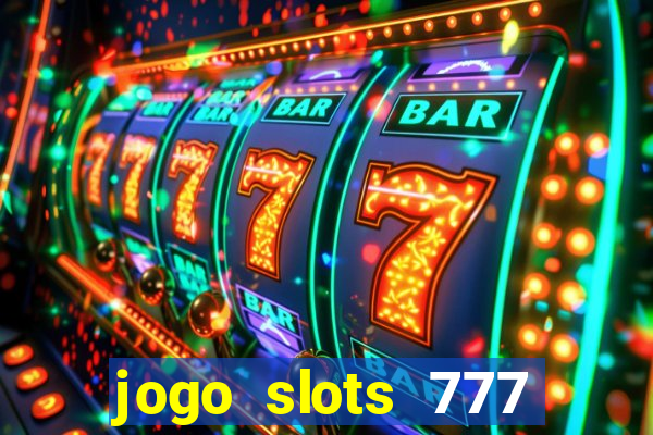 jogo slots 777 paga mesmo