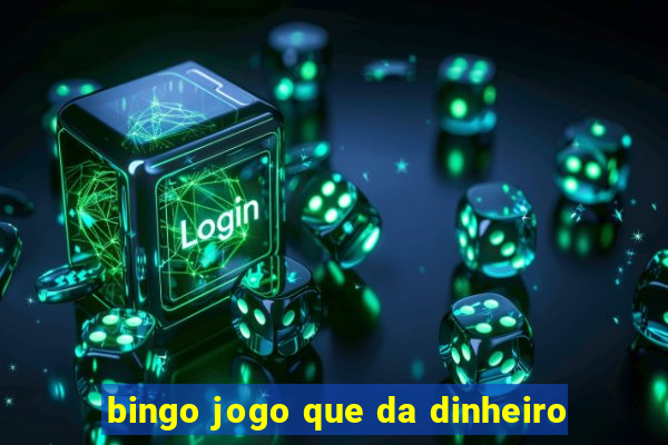 bingo jogo que da dinheiro