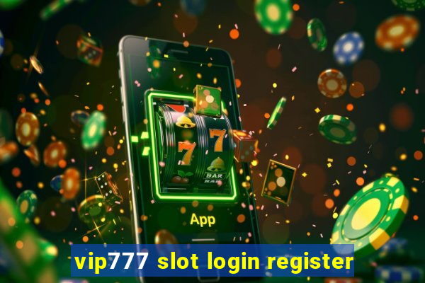 vip777 slot login register