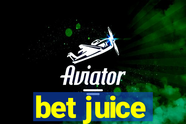 bet juice