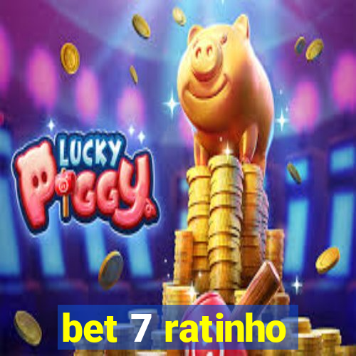 bet 7 ratinho