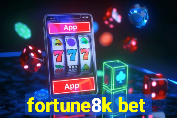 fortune8k bet