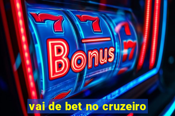 vai de bet no cruzeiro