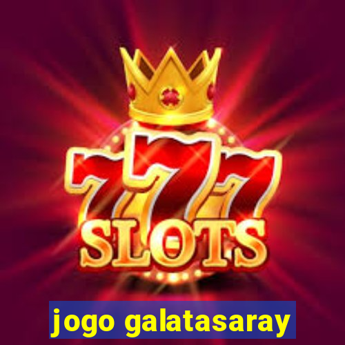 jogo galatasaray