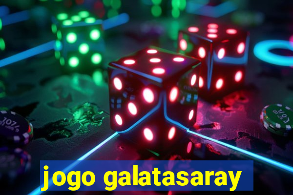 jogo galatasaray