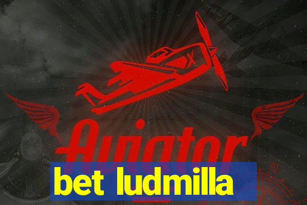 bet ludmilla