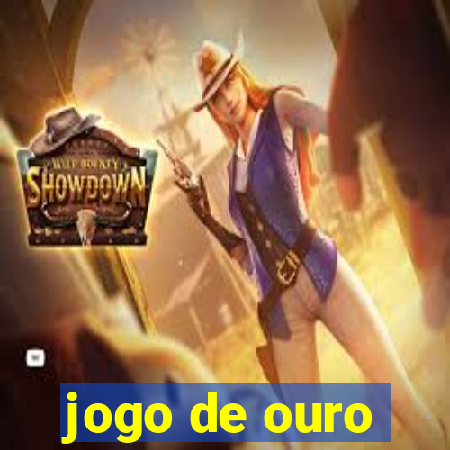 jogo de ouro