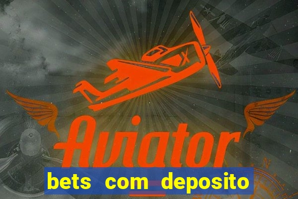 bets com deposito de 1 real