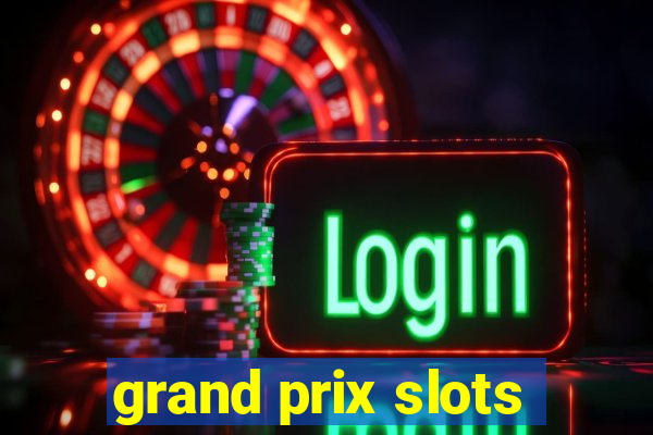 grand prix slots