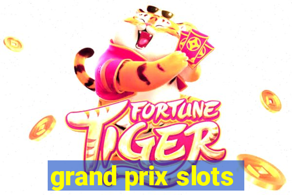 grand prix slots