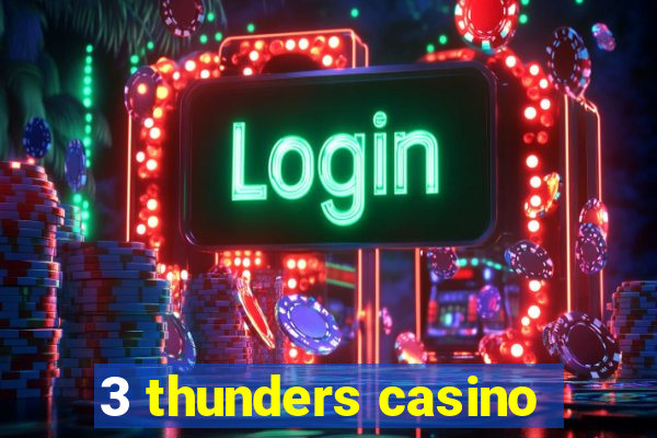 3 thunders casino