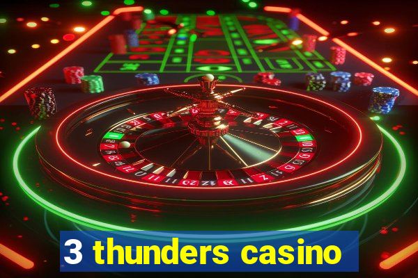 3 thunders casino