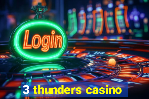 3 thunders casino