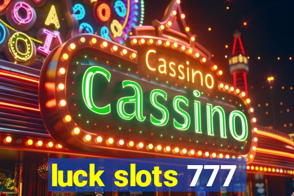 luck slots 777