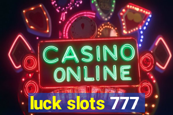 luck slots 777