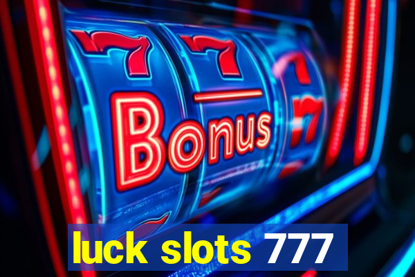 luck slots 777