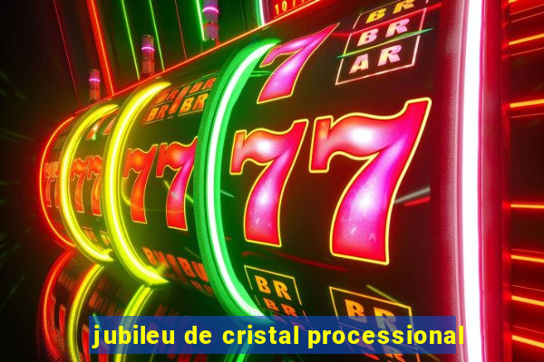 jubileu de cristal processional