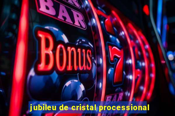 jubileu de cristal processional