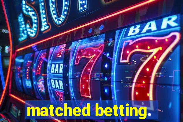 matched betting.