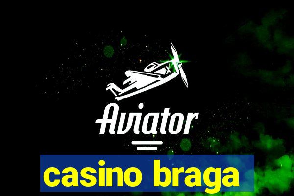 casino braga