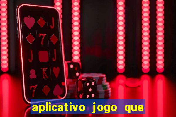 aplicativo jogo que ganha dinheiro de verdade