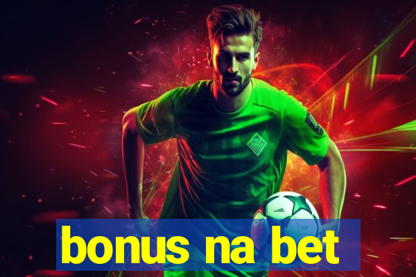 bonus na bet